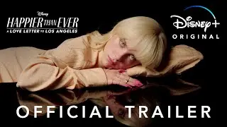 Happier Than Ever: A Love Letter to LA | Official Trailer | Disney+ Singapore