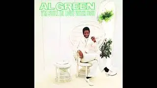 Al Green  - I m Still in Love With You -1972 (FULL ALBUM)