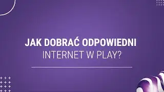 Jak wybrać najlepszy internet dla swoich potrzeb? | Rodzaje internetu w Play