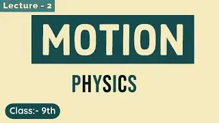 Motion | Lecture - 2 | PHYSICS | Class 9th | SCIENCE | LIVE CLASS | RAVEENA MAM