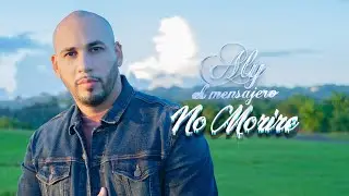Aly el mensajero - No moriré (Video Oficial)