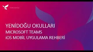 Microsoft Teams iOS Mobil Uygulama Rehberi | Yenidoğu Okulları