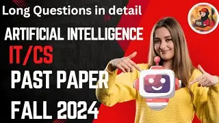 Artifical intelligence: Past paper long questions solved fall 2024: IT/CS: #exam #pu