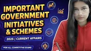 Important Government Initiatives & Schemes 2025 | Current Affairs