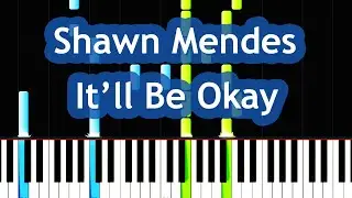 Shawn Mendes - It&rsquo;ll Be Okay Piano Tutorial