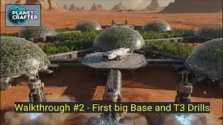 Planet Crafter Walkthrough #2 - First big Base and T3 Drills