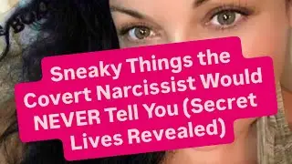 Sneaky Things the Covert Narcissist Would NEVER Tell You (Secret Lives Revealed) | #narcissist 