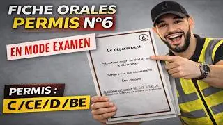 FICHE ORALE N&deg; 6 / PERMIS C;CE;D;BE/ EN MODE  EXAMEN