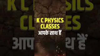 KC PHYSICS CLASSES ADMISSION STARTS || FOR JEE/ NEET ||Foundation Batch|Target Batch| Best Physics