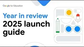Google for Education 2025: 150+ AI Updates Transforming the Classroom