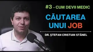 Cum să devii medic? Partea 3 - Căutarea unui job