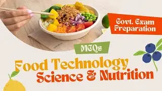 Food Science, Nutrition & Technology MCQs | Food Safety Officer Exam | Entrance Exams | Important |