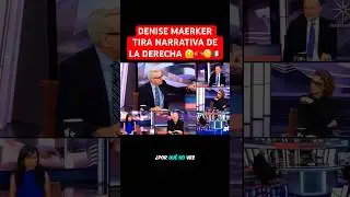 DENISE MAERKER TUMBA NARRATIVA DE LOS MEDIOS Y LA DERECHA 💰🤡🥊🧐🇲🇽 #4t #amlo #claudiasheinbaum