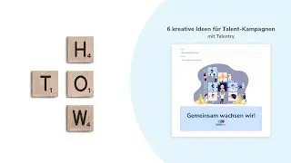 How To: 6 kreative Ideen f&uuml;r Talent-Kampagnen mit Talentry