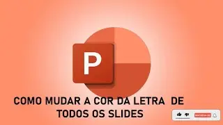 Mudar as cores de todas as letras dos slides do powerpoint