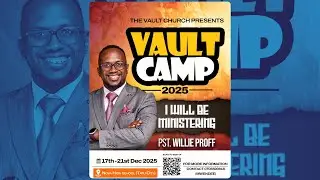 VAULT CAMP FINALE || SUNDAY SERVICE || PST WILLIE
