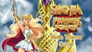 She-Ra Princess of Power - Theme Cover