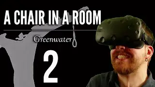 A Chair In A Room: Greenwater [Part 2] - BOAT RIDE (Chapter 2)