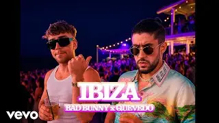 BAD BUNNY x QUEVEDO - IBIZA (Music Video)