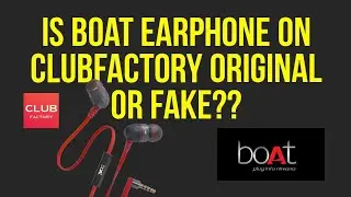 Is Boat earphone on clubfactory is original or fake?