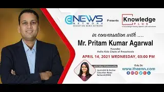 Knowledge Plus - Edu Leader - Pritam Kumar Agarwal - Founder - Hello Kids Chain of Preschools
