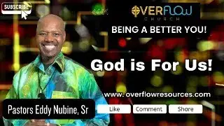 God Is For Us! | Pastor Eddy Nubine, Sr. | Overflow Church Mid-week Motivation