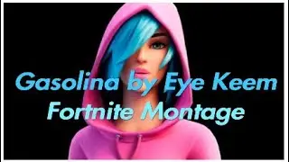 Fortnite Montage- Gasolina (Eye Keem)