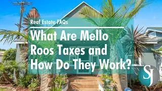 What are Mello Roos Taxes and How Do They Work?