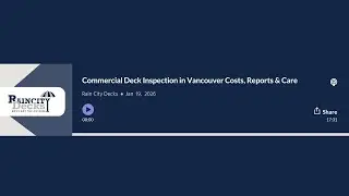 Podcast Episode: Commercial Deck Inspection in Vancouver: Costs, Reports & Care