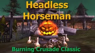 Headless Horseman--Hallows End Tbc Classic