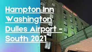 HAMPTON INN WASHINGTON DULLES AIRPORT SOUTH 2021#dc#iad