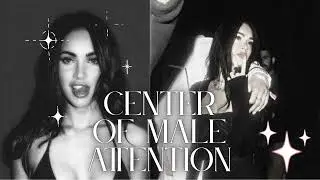CENTER OF MALE ATTENTION subliminal [don't overuse]