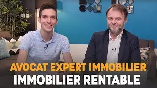 Comment INVESTIR dans des BIENS IMMOBILIERS RENTABLES ? Dimitri BOUGEARD - AVOCAT EXPERT IMMOBILIER