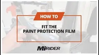 Fitting the MiRiDER One Paint Protection Film Kit