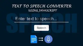 Text To Speech Converter Using JS | Text To Speech In JavaScript
