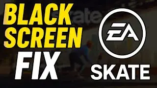 Fix Skate Black Screen After Startup or Menu Freeze on PC (Steam & EA App) | 100% Working Fix