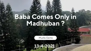 Baba Comes Only in Mandhuban? I Om Mandali English Murli
