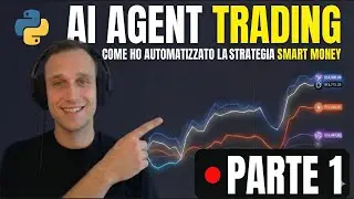 AI AGENT TRADING: Come ho Automatizzato la Strategia SMART MONEY - PARTE 1