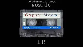 Gypsy Moon (E.P.) Single & Extended Remix) Another Bad Creation- rose dc
