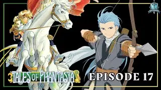 TALES OF PHANTASIA - Bienvenue dans le futur - Episode 17 | RPG Univers