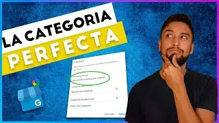 Aprende C&oacute;mo elegir la MEJOR CATEGOR&Iacute;A para tu Negocio en Google My Business 🏪 | Curso GMB #2