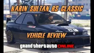 GTA Online - Karin Sultan  RS  Classic - Vehicle Review