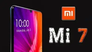 Xiaomi Mi 7 First Look,with 18:9 Aspect ratio & 97% Screen to Body ratio ,The Xiaomi Flagship 2018