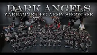 Warhammer 40k: Dark Angels Army Showcase