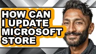 How Can I Update Microsoft Store (easy Method)