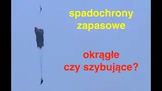 Trochę o spadochronach zapasowych. Dlaczego nie są już popularne okrągłe zapasy?