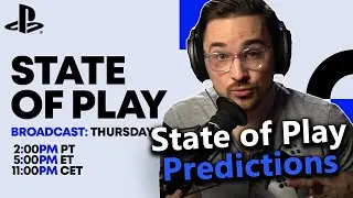Luke & Chat Predict Big Reveals at PlayStation&rsquo;s State of Play