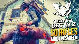 STATE OF DECAY 2 S&Oacute; NO RIFLE MODO PESADELO | O CA&Ccedil;ADOR DE COLOSSAIS VOLTOU | #10 SOBREVIV&Ecirc;NCIA ZUMBI