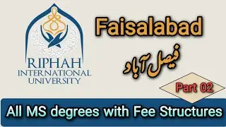 Riphah University, Faisalabad Campus | Part 02 | Fee Structure of all Masters (MS) degrees