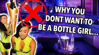 REASONS I HATE BEING A BOTTLE GIRL...(WHAT NOT TO DO AT THE CLUB)